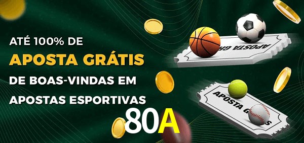 80A Ate 100% de Aposta Gratis